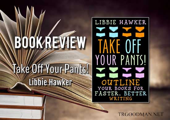 Book Review: Take Off Your Pants! By Libbie Hawker