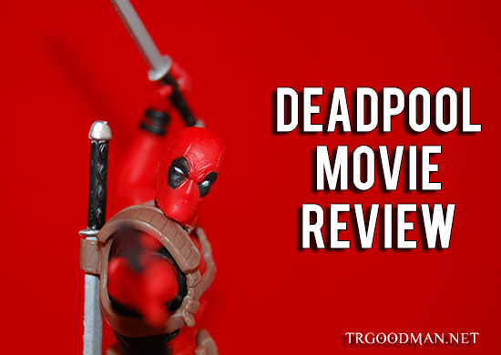 Deadpool Movie Review